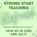 Strong Start Teaching Refresh poster on June 18, 2024